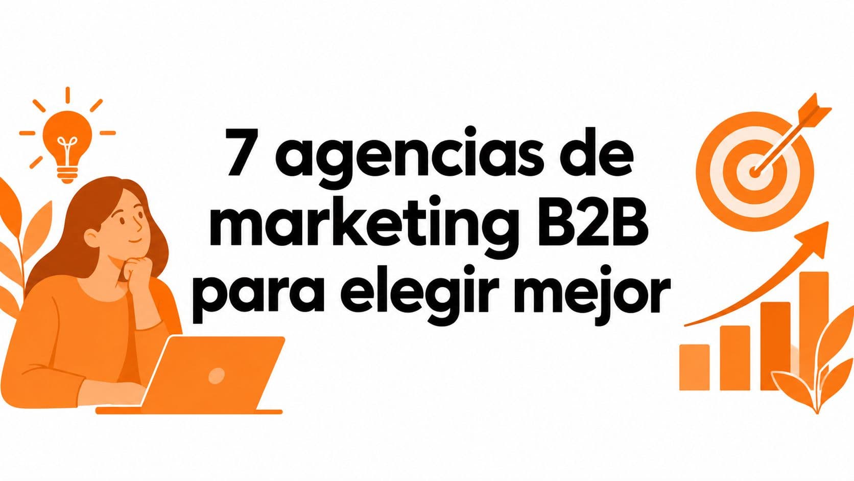 7 agencias de marketing B2B para elegir mejor